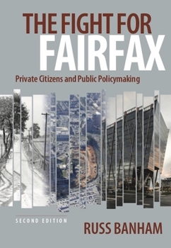 Paperback The Fight for Fairfax: Private Citizens and Public Policymaking Book