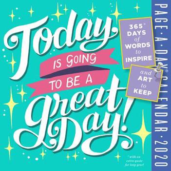 Calendar Today Is Going to Be a Great Day! Page-A-Day Calendar 2020 Book