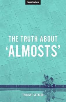 Paperback The Truth About 'Almosts' Book