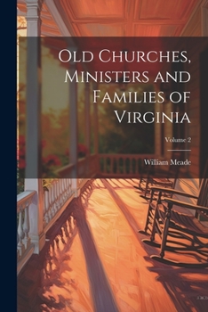 Paperback Old Churches, Ministers and Families of Virginia; Volume 2 Book