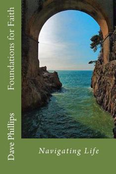 Paperback Navigating Life: Foundations for Faith Book