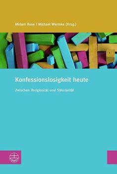 Paperback Konfessionslosigkeit Heute: Zwischen Religiositat Und Sakularitat [German] Book