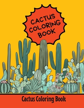 Paperback Cactus Coloring Book: Gift Idea For Kids, Teens, Adults And Seniors Book