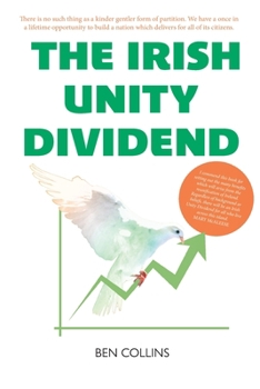 Paperback The Irish Unity Dividend Book