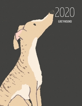 Paperback 2020 Greyhound: Dated Weekly Planner With To Do Notes & Dog Quotes - Greyhound Brindle Book