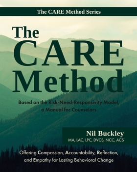 Paperback The CARE Method: Based on the Risk-Need-Responsivity Model, a Manual for Counselors Book