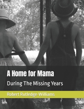 Paperback A Home for Mama: During The Missing Years Book