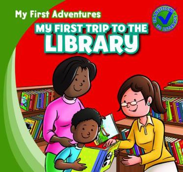 My First Trip to the Library - Book  of the My First Adventures