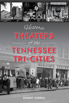 Paperback Historic Theaters of the Tennessee Tri-Cities Book