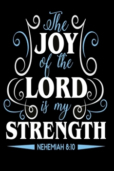 The joy of the lord is my strength: Notebook graph paper 120 pages 6x9 perfect as math book, sketchbook, workbook and diary evangelics, katholics and other believer