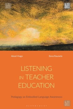 Hardcover Listening in Teacher Education: Pedagogy as Embodied Language Awareness Book