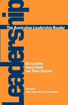 Paperback The Australian Leadership Reader: Six Leading Australians and Their Stories Book