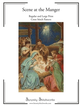 Paperback Scene at the Manger Cross Stitch Pattern: Regular and Large Print Cross Stitch Chart Book