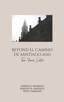 Paperback Beyond El Camino De Santiago 2010: Ten Years Later Book