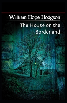 Paperback The House on the Borderland( illustrated edition) Book