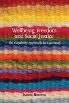 Paperback Wellbeing, Freedom and Social Justice: The Capability Approach Re-Examined Book
