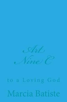 Art Nine C: To a Loving God