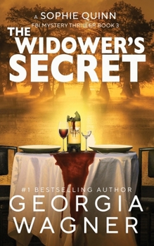 The Widower's Secret - Book #3 of the Sophie Quinn FBI Mystery