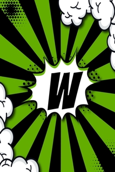 Paperback W - Notebook: Personalized Lined Notebook Customized With Monogram Letter W Comic Book Style Pop Art Initials For Names Starting Wit Book