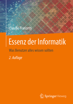 Paperback Essenz Der Informatik: Was Benutzer Alles Wissen Sollten [German] Book