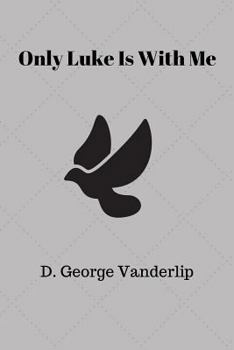 Paperback Only Luke is With Me Book