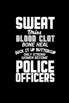 Sweat dries blood clots bones heal suck n up buttercup. Only strong. Women become police officers: Hangman Puzzles Mini Game Clever Kids 110 Lined pages 6 x 9 in 15.24 x 22.86 cm Single Player Funny G