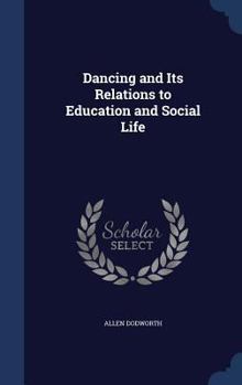 Hardcover Dancing and Its Relations to Education and Social Life Book