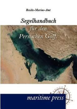 Paperback Segelhandbuch Fur Den Persischen Golf. [German] Book