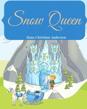 Snow Queen: The Illustrated Classic Tale Of The Original Fairytale Story In Large Print