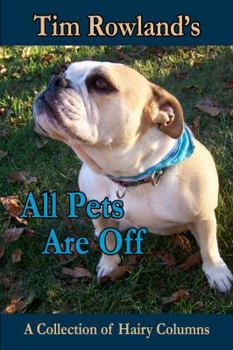 Paperback Tim Rowland's All Pets are Off Book