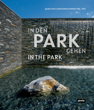 Hardcover Geskes.Hack: In the Park: Landscape of the Present Book