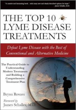 Paperback The Top 10 Lyme Disease Treatments: Defeat Lyme Disease with the Best of Conventional and Alternative Medicine Book