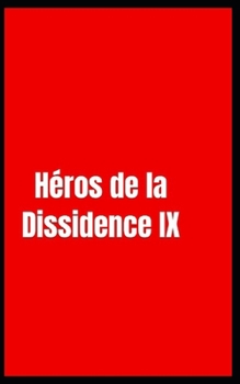 Héros de la Dissidence IX (French Edition)