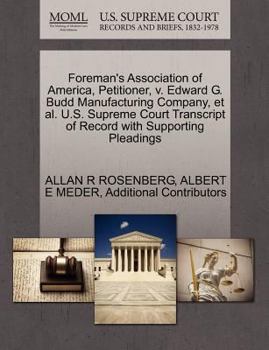 Paperback Foreman's Association of America, Petitioner, V. Edward G. Budd Manufacturing Company, et al. U.S. Supreme Court Transcript of Record with Supporting Book