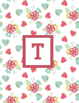 T: Letter Cute Flowers Monogrammed 2020 Weekly Planner For Women Females Girls - January 2020 - December 2020 (8.5"x11")