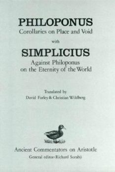 Hardcover Philoponus: Corollaries on Place and Void with Simplicius: Against Philoponus on the Eternity of the World Book