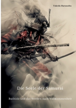 Paperback Die Seele der Samurai: Bushidō und das Streben nach Vollkommenheit [German] Book