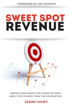 Paperback Sweet Spot Revenue: Finding Your Sweet Spot in Unexpected Places Book