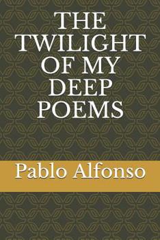Paperback The Twilight of My Deep Poems Book
