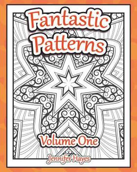 Paperback Fantastic Patterns: An adult coloring book featuring twenty-two original patterns and designs Book