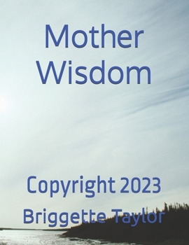 Paperback Mother Wisdom: Copyright 2023 Book
