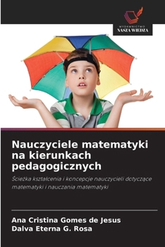 Paperback Nauczyciele matematyki na kierunkach pedagogicznych [Polish] Book