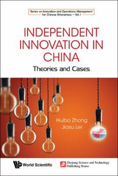 Hardcover Independent Innovation in China: Theory and Cases Book