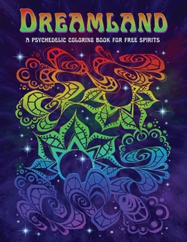 Paperback Dreamland: A Psychedelic Coloring Book for Free Spirits Book