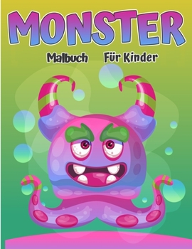 Paperback Monster Malbuch f?r Kinder: K?hles, lustiges und schrulliger Monster-Malbuch f?r Kinder (Alter 4-8 oder j?nger) [German] Book