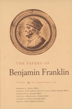 Hardcover The Papers of Benjamin Franklin, Vol. 33: Volume 33: July 1 Through November 15, 1780 Book