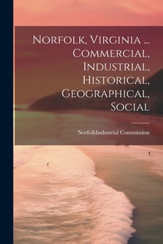 Paperback Norfolk, Virginia ... Commercial, Industrial, Historical, Geographical, Social Book