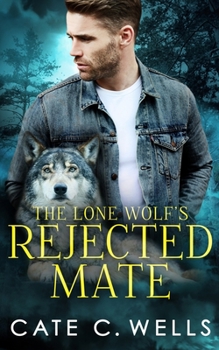 The Lone Wolf's Rejected Mate - Book #3 of the Five Packs