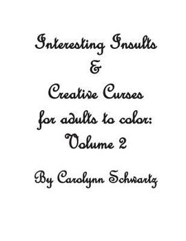 Paperback Interesting Insults & Creative Curses for Adults to Color: Volume 2 Book