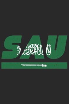 SAU: Saudi Arabien Tagesplaner mit 120 Seiten in weiß. Organizer auch als Terminkalender, Kalender oder Planer mit der saudi arabischen Flagge verwendbar (German Edition)